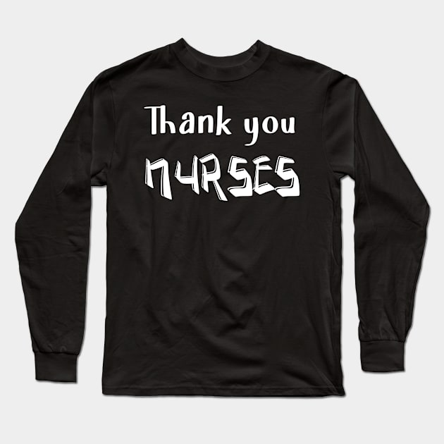Thank You Nurses. Nurse appreciation present Long Sleeve T-Shirt by topsnthings